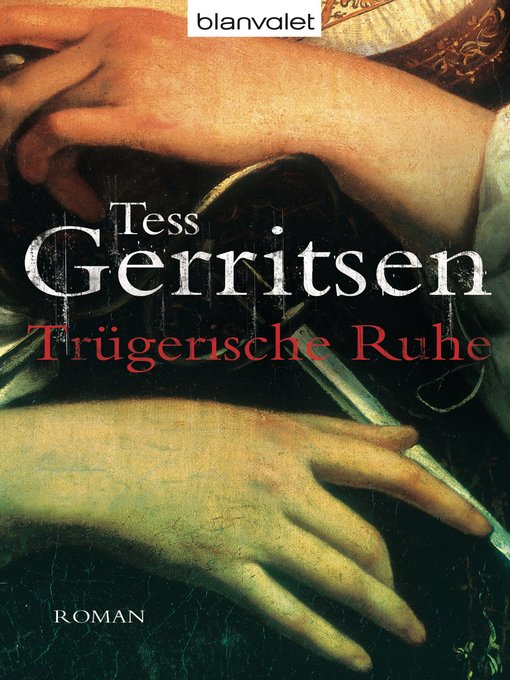 Title details for Trügerische Ruhe by Tess Gerritsen - Wait list